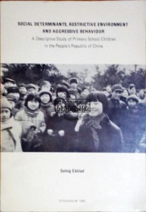 Social determinants, restrictive environment and agressive behaviour. A descriptive study of primary school children in the People's Republic of China - Ekblad Solvig