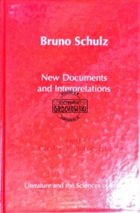 Bruno Schulz. New documents and interpretations. (Seria: Literature and the Sciences of Man vol 15) - Prokopczyk Czeslaw Z. red.