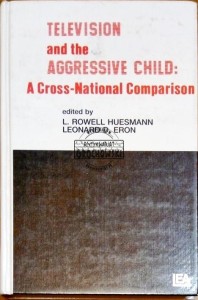 Television and the aggressive child. A cross-national comparison - Huesmann L. Rowell red., Eron Leonard D. red.
