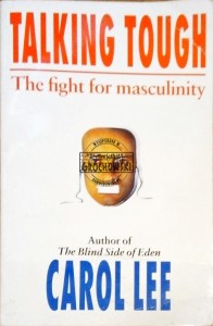 Talking tough. The fight for masculinity - Lee Carol