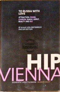 Hip Vienna. Season Eight. To Russia with Love - Oesterreich Klaus von