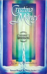 Creating Money. Keys to Abundance - Roman Sanaya, Packer Duane