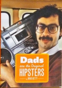 Dads of the original hipsters - Getty Brad