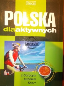 Polska dla aktywnych. Poradnik i przewodnik dla aktywnych