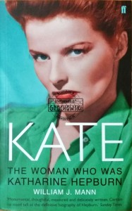 Kate: The Woman Who was Katherine Hepburn