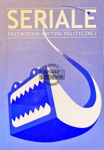Seriale. Przewodnik krytyki politycznej