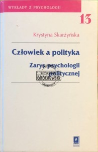 Człowiek a polityka. Zakres psychologii politycznej
