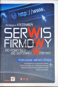 Serwis firmowy. Od pomysłu do gotowej witryny. Poradnik menedżera 