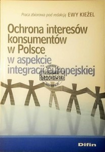 Ochrona interesów konsumentów w Polsce w aspekcie integracji europejskiej