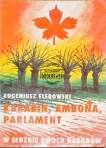 Karabin, ambona, parlament. W służbie dwóch narodów 