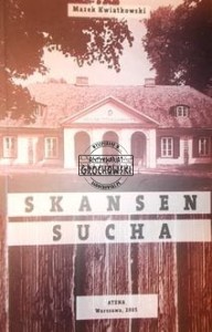 Skansen Sucha. Muzeum architektury drewnianej regionu siedleckiego