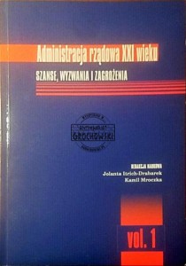 Administracja rządowa XXI wieku. Szanse, wyzwania i zagrożenia
