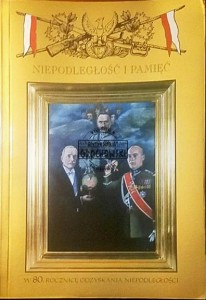 Niepodległość i pamieć nr 4 (13). W 80 rocznicę odzyskania niepodległośći
