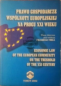 Prawo gospodarcze wspólnoty europejskiej na progu XXI wieku