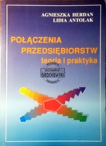 Połączenia przedsiębiorstw. Teoria i praktyka