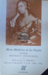 Dzieje Henriety Angielskiej. Relacja z dworu francuskiego z lat 1688-1689. (biografia) 