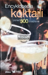 Encyklopedia koktajli: Ponad 500 przepisów