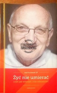 Życ nie umierać czyli jak wierzyć i nie zdziadzieć