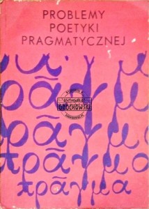 Problemy poetyki pragmatycznej