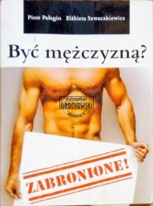 Być mężczyzną? Zabronione! 