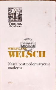 Nasza postmodernistyczna moderna 