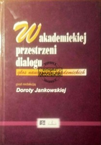 W akademickiej przestrzeni dialogu: głos nauczycieli akademickich