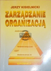 Zarządzanie organizacją. Zarządzanie nie musi być trudne