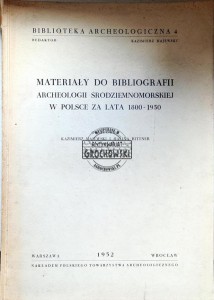 Materiały do bibliografii archeologii śródziemnomorskiej w Polsce za lata 1800-1950