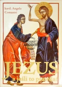Jezus a jeśli to prawda? 