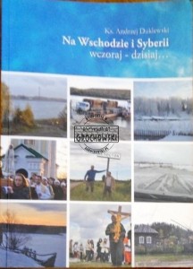 Na Wschodzie i Syberii wczoraj - dzisiaj...