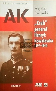 Zrąb generał Henryk Kowalówka 1987-1944