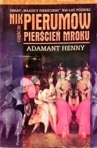 Pierścień mroku. Część III: Adamant Henny