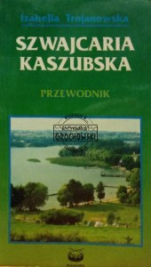 Szwajcaria kaszubska. Przewodnik