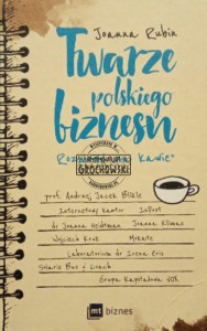 Twarze polskiego biznesu. Rozmowy "na kawie"