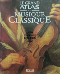 Le Grand Atlas de la Musique Classique