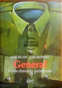 Generał i inne dramaty polityczne