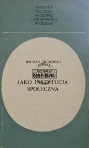  Nauka jako instytucja społeczna. Warunki rozwoju kadry naukowej uczelni technicznych w Polsce