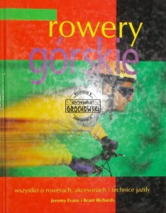 Rowery górskie. Wszystko o rowerach, akcesoriach i technice jazd