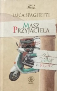 Masz przyjaciela. Jedz, módl się, kochaj w Rzymie