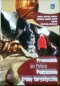 Przewodnik po Polsce: Podziemne trasy turystyczne