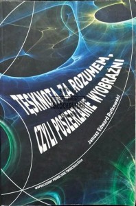 Tęsknota za rozumem, czyli poszerzanie wyobraźni