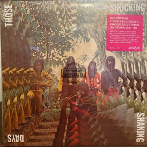 Various – Those Shocking Shaking Days (Indonesian Hard, Psychedelic, Progressive Rock And Funk: 1970 - 1978) LP
