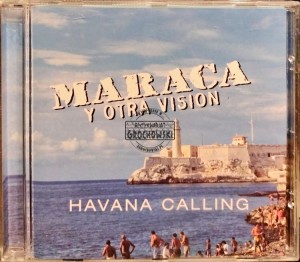 Maraca Y Otra Visión – Havana Calling