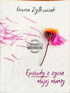 Epizody z życia mojej mamy