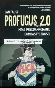 Profugus 2.0 czyli małe przedawkowanie bombastyczności