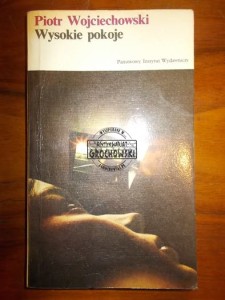 Wysokie pokoje. (Seria: Kolekcja Polskiej Literatury Współczesnej)