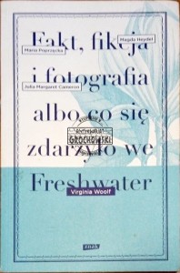 Fakt, fikcja i fotografia albo Co się zdarzyło we Freshwater 