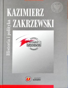 Kazimierz Zakrzewski. Historia i polityka