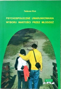 Psychospołeczne uwarunkowania wyboru wartości przez młodzież