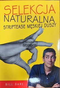 Selekcja naturalna : striptease męskiej duszy
